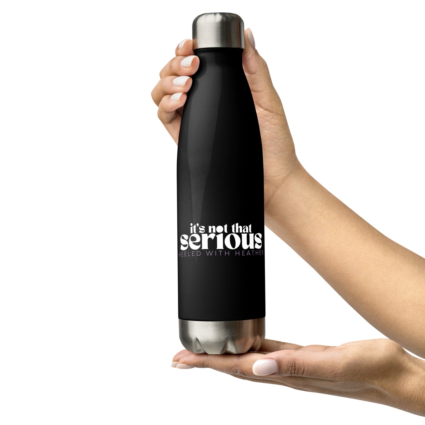 Stainless steel water bottle - It's not that serious