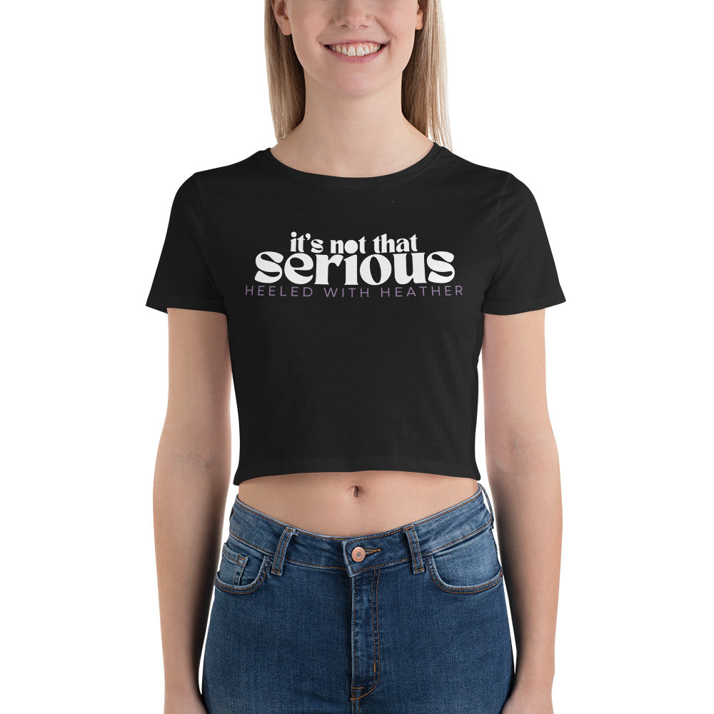It's not that serious HWH (Crop Top)
