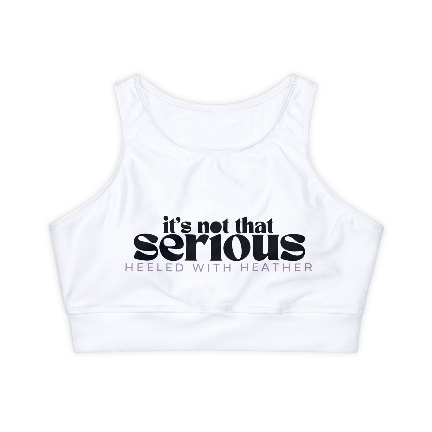 Fully Lined, Padded Sports Bra - It's not that serious